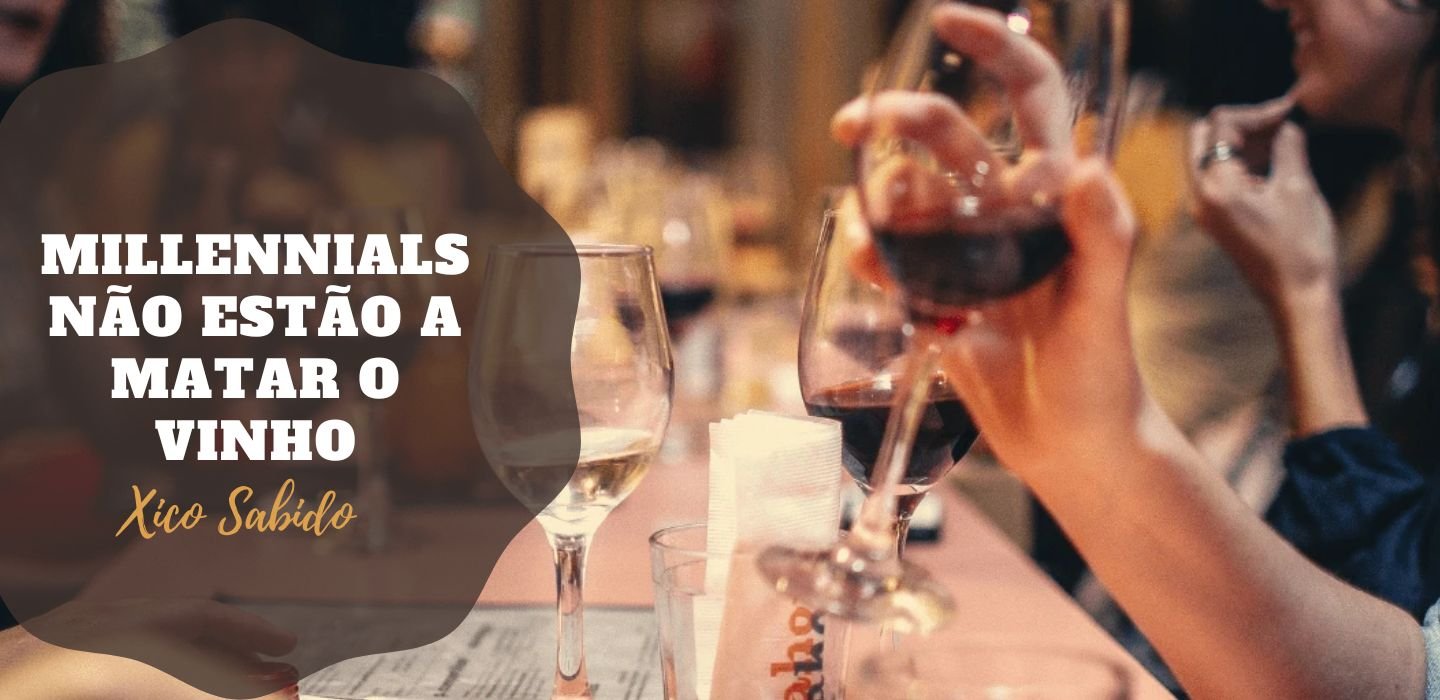 Millennials não estão a matar o vinho. Estão a dar-lhe nova vida.