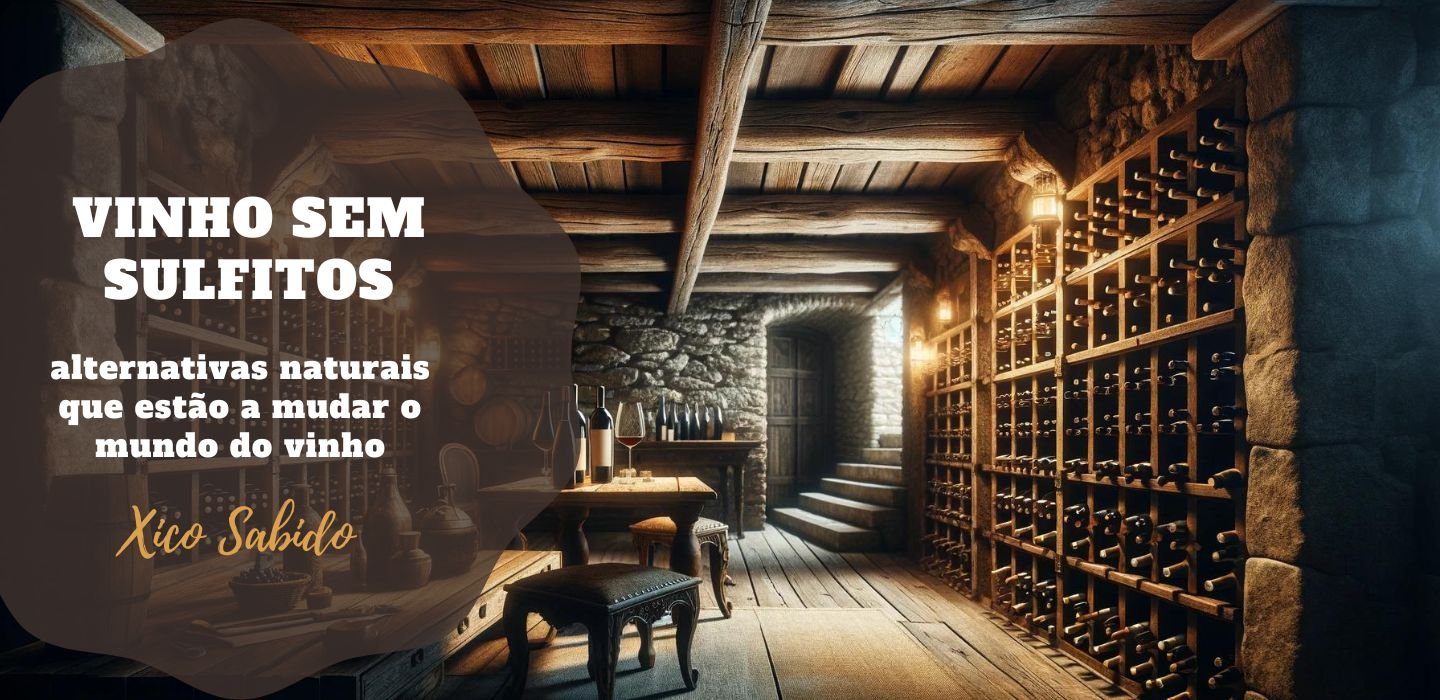 Vinho sem sulfitos: alternativas naturais que estão a mudar o mundo do vinho